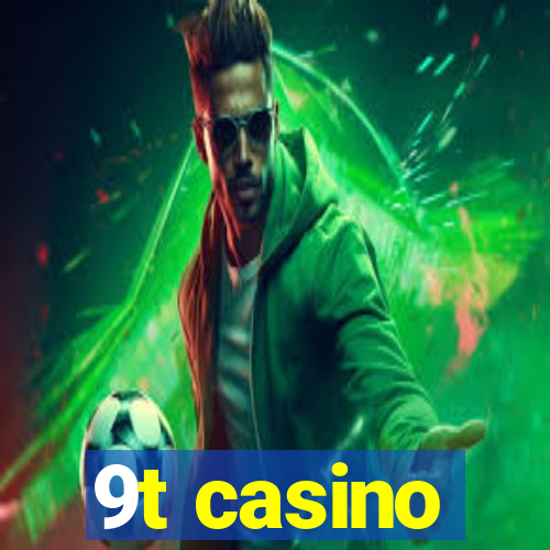 9t casino